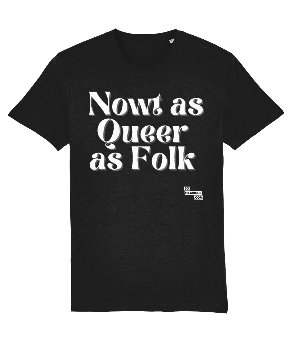 Nowt as Queer as Folk Organic Black T'Shirt