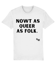 Load image into Gallery viewer, Nowt as Queer as Folk
