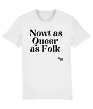 Load image into Gallery viewer, Nowt as Queer as Folk Organic T&#39;Shirt
