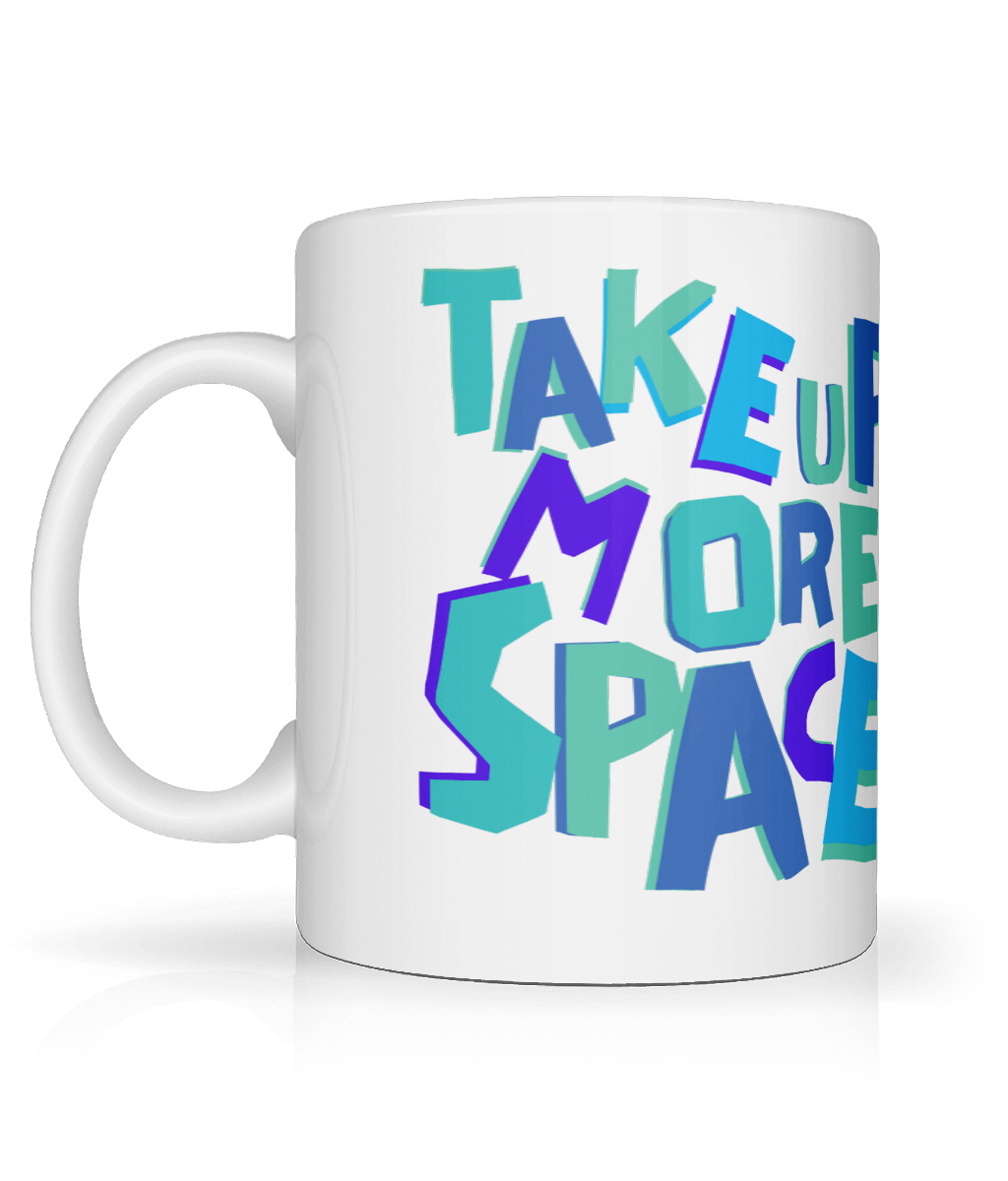 Take Up More Space Mug