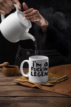 Load image into Gallery viewer, I&#39;m a Fucking Legend Mug
