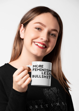 Load image into Gallery viewer, More Feminism Less Bullshit Mug
